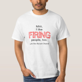 Mitt, ik hou ook van FIRING mensen. T-shirt