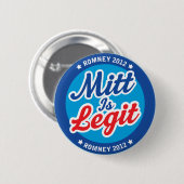 Mitt is Legit Romney 2012 Ronde Button 5,7 Cm (Voorkant /achterkant)