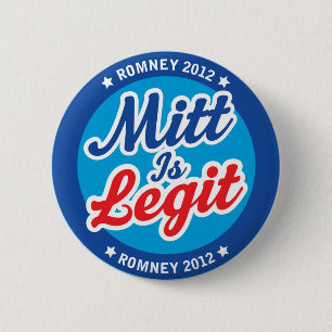 Mitt is Legit Romney 2012 Ronde Button 5,7 Cm