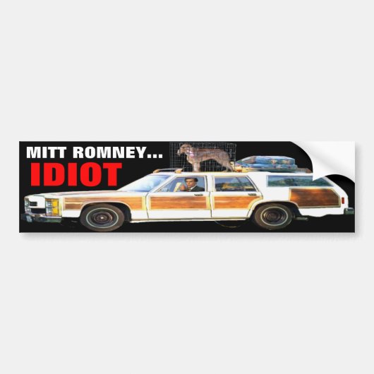 MITT ROMNEY... IDIOT-BUMPERSTICKER BUMPERSTICKER (Voorkant)