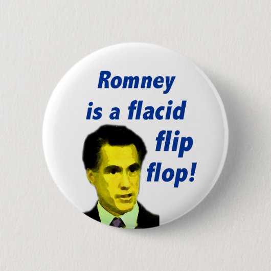 Mitt Romney is een slappe flip flop Button (Voorkant)