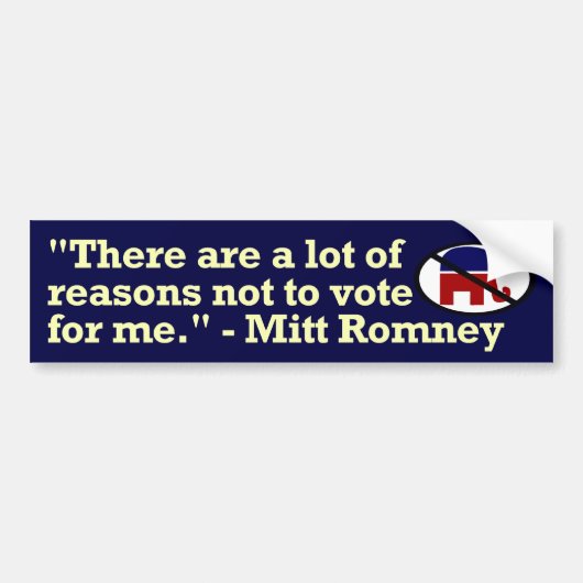 Mitt Romney motiveert om niet voor me te stemmen Bumpersticker (Voorkant)