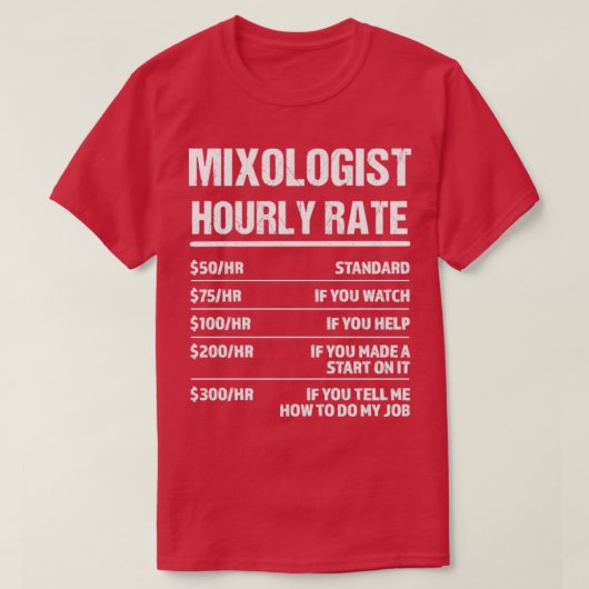 Mixoloog Uourly Rate Funny Birthday Gift T-shirt (Design voorkant)