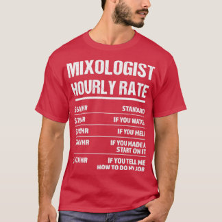 Mixoloog Uourly Rate Funny Birthday Gift T-shirt