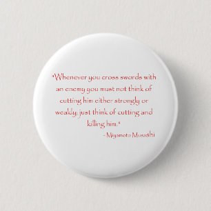 Miyamoto Musashi Quote Ronde Button 5,7 Cm