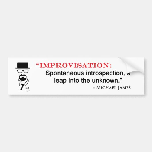 MJ Improv Quote - bumpersticker (Voorkant)