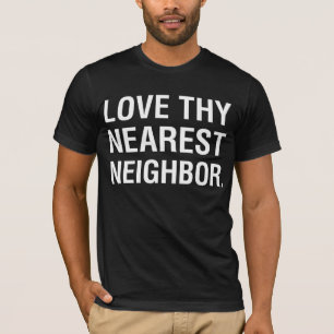 ML Humor "Love Thy Nearest Buurt" T-shirt