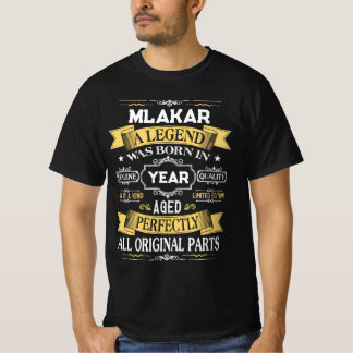 MLAKAR Een Legende Werd Geboren In Jaar T-shirt
