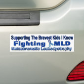 MLD ~ Ondersteuning van de BRAVEST-kinderen die ik Bumpersticker (Op auto)