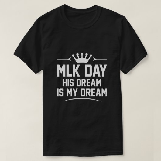 MLK Day Martin Luther King Jr Day Zijn droom is mi T-shirt (Design voorkant)