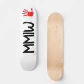 MMIW Skateboard (Voorkant)