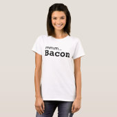 MMM ... Bacon Love T-shirt (Voorkant volledig)