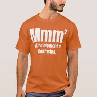 Mmm Ishe Element Van Verwarring Grappige Chemie fa T-shirt