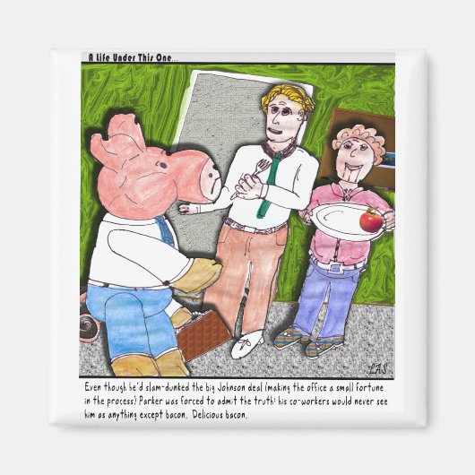 Mmm... smaakt naar spek. Varkensgrap! Magneet (Voorkant)