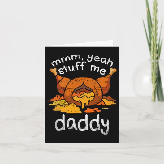 Mmm Yeah Stuff Me Daddy Funny Thanksgiving Turkije Kaart (Voorkant)