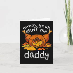 Mmm Yeah Stuff Me Daddy Funny Thanksgiving Turkije Kaart