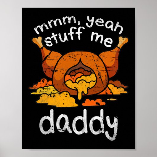 Mmm Yeah Stuff Me Daddy Funny Thanksgiving Turkije Poster (Voorkant)