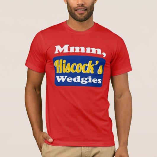 Mmmm Hiscock's Wedgies T-shirt (Voorkant)