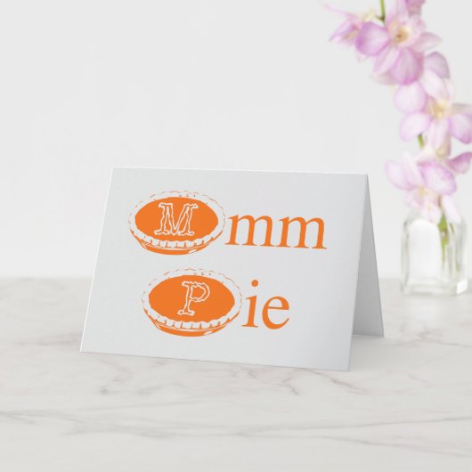 Mmmmm Pie (Thanksgiving) Kaart (Orchidee)