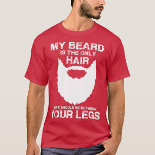 M'n baard zou het enige pet tussen je moeten zijn. t-shirt