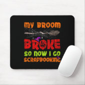 M'n Broom brak dus nu ga ik naar het scrapbooten v Muismat (Met muis)