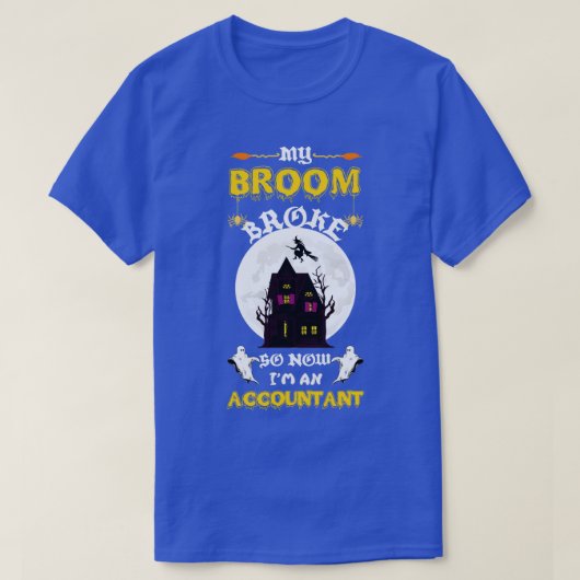 M'n Broom brak dus werd ik accountant 3 T-shirt (Design voorkant)