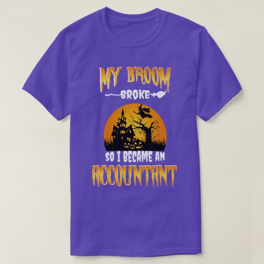 M'n Broom brak om een accountant te worden... grap T-shirt (Design voorkant)
