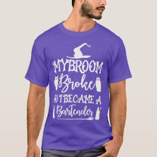 M'n Broom broke, dus werd ik een Bartender Houtenf T-shirt