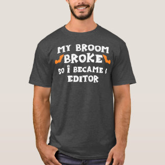 M'n Broom broke, dus werd ik een EDITOR-Halloween  T-shirt
