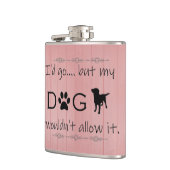 M'n hond zou het niet toestaan. heupfles (Links)