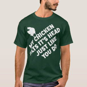 M'n kippenkuiken... het is net alsof je grappig be t-shirt