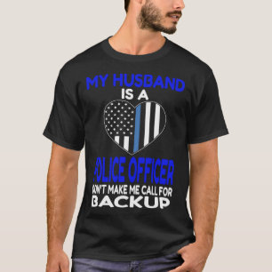 M'n man is politieagent. Laat me bellen T-shirt