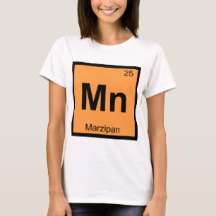 Mn - Marzipan Chemistry Periodic Table Symbol T-shirt