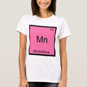 Mn - Moonshine Funny Chemistry Element Symbol T-sh T-shirt