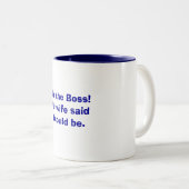 M'n vrouw zei dat ik dat kon. tweekleurige koffiemok (Voorkant rechts)