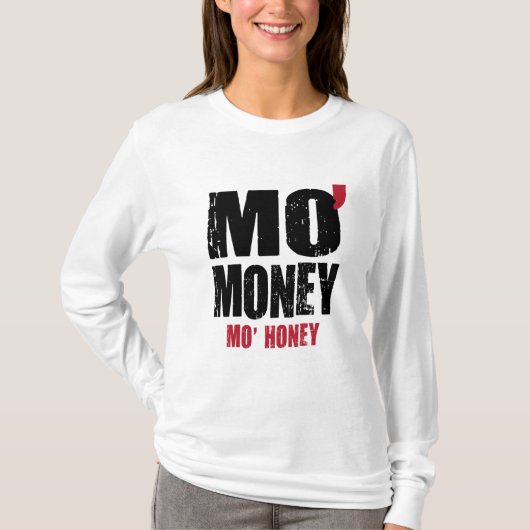 MO' MONEY MO' HONEY T-SHIRT (Voorkant)