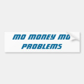 Mo Money Mo Problemen bumper sticker (Voorkant)