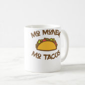 Mo Money Mo Tacos Taco Funny Tacos Koffiemok (Voorkant rechts)