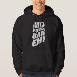 Mo Powa Babeh (meer Baby) Hoodie