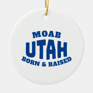 Moab Utah Born en Raised Keramisch Ornament