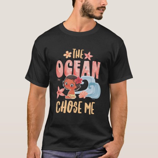 Moana The Ocean Chose Me T-shirt (Voorkant)