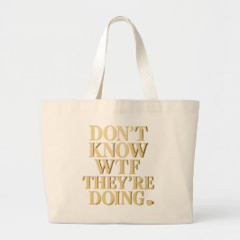 Mob Wife Energy: “Don’t Know WTF” Design Grote Tote Bag