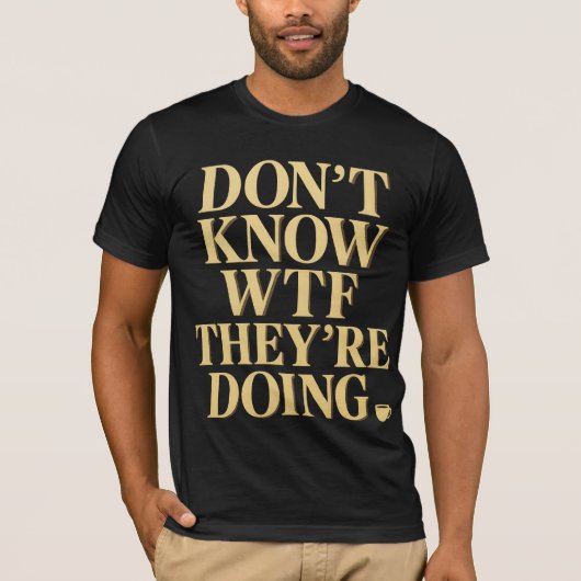 Mob Wife Energy: “Don’t Know WTF” Design T-shirt (Voorkant)