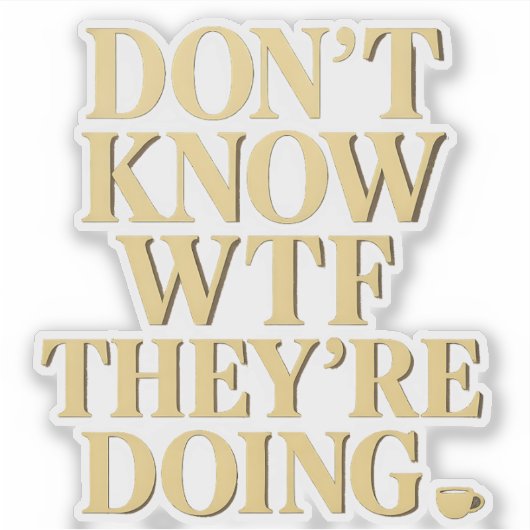 Mob Wife Energy: "WTF-ontwerp niet kennen" Sticker (Voorkant)