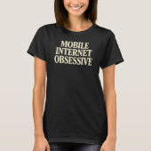 Mobiel Internet Verslaafde T-shirt (Voorkant)