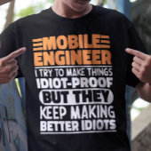 Mobiele ingenieur Ik probeer dingen grappig te zeg T-shirt