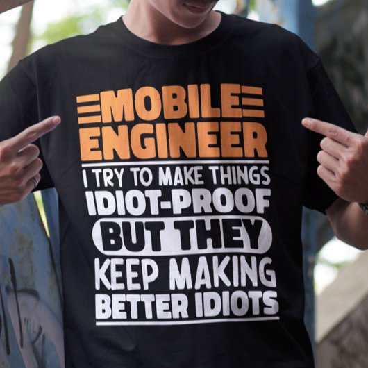 Mobiele ingenieur Ik probeer dingen grappig te zeg T-shirt