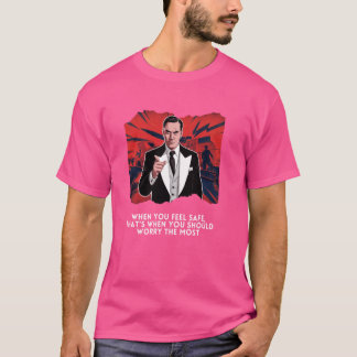 Mobster Wijsheid Quote Als je je veilig voelt, maa T-shirt