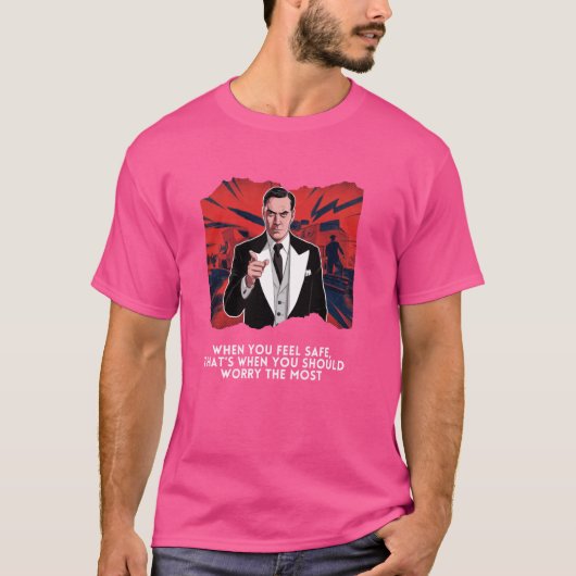Mobster Wijsheid Quote Als je je veilig voelt, maa T-shirt (Voorkant)