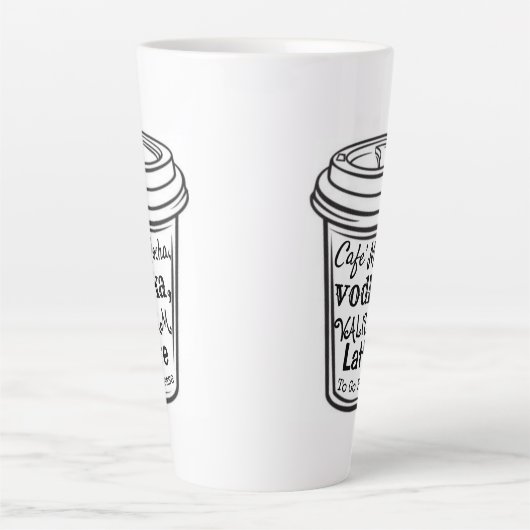 Mocha, Vodka, Valium Latte Mok (Voorkant)